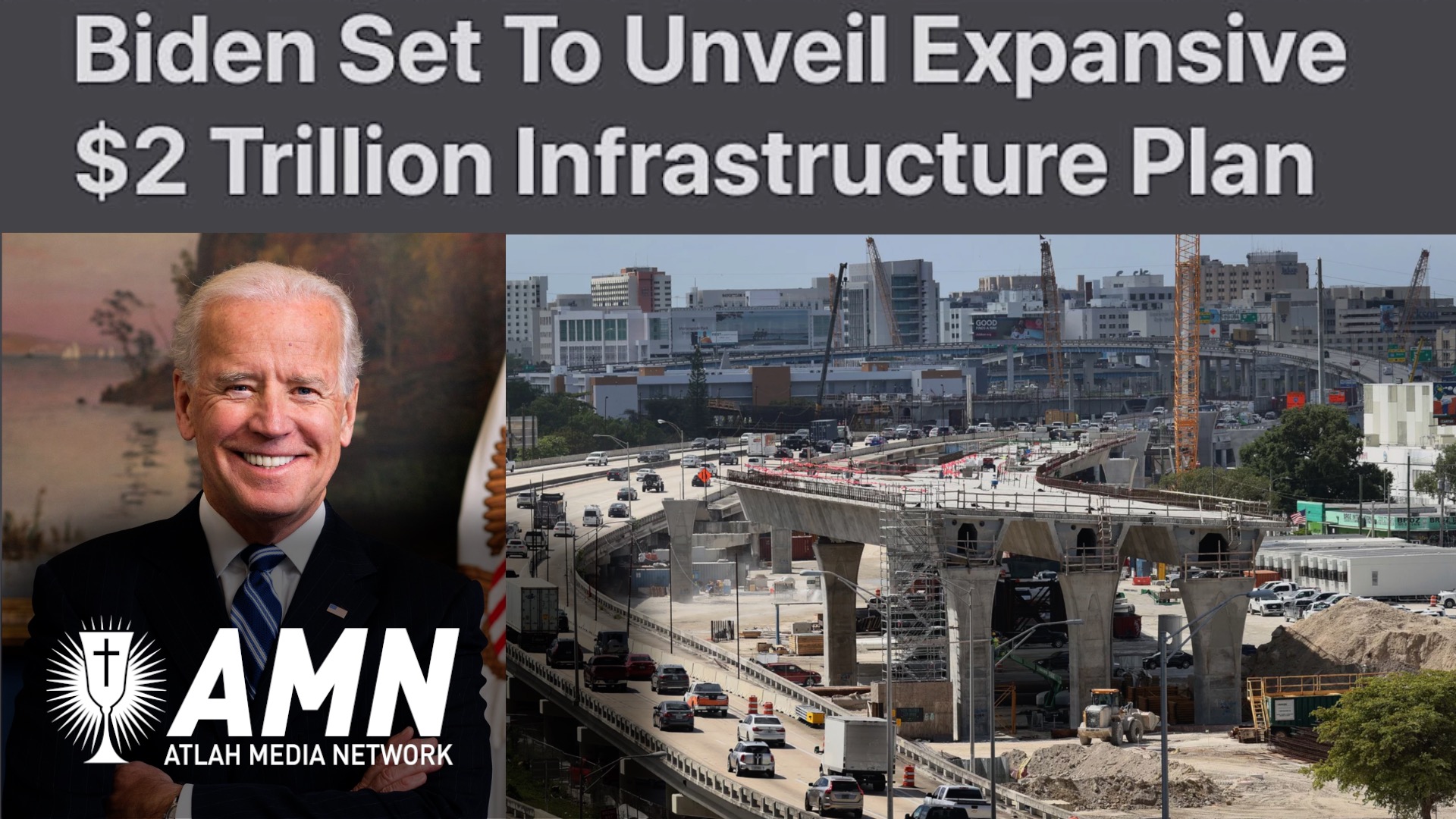 JOE BIDEN INFRASTRUCTURE GRAND PLAN - ATLAH Media Network